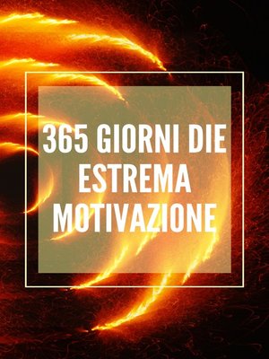 cover image of 365 GIORNI DI ESTREMA MOTIVAZIONE